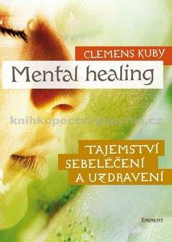 Clemens Kuby: Mental Healing