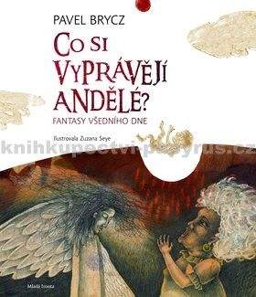 Pavel Brycz: Co si vyprávějí andělé?