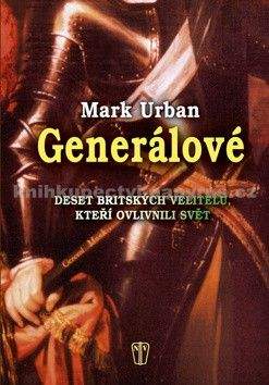 Mark Urban: Generálové