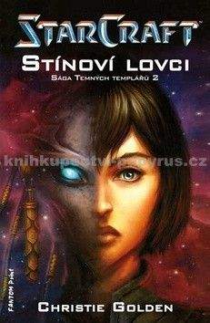 Christie Golden: StarCraft - Templáři 2 - Stínoví lovci