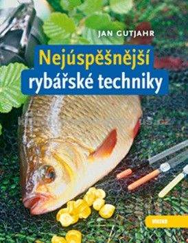 Jan Gutjahr: Nejúspěšnější rybářské techniky