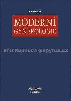 Aleš Roztočil: Moderní gynekologie