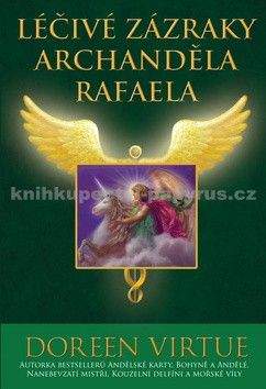 Doreen Virtue: Léčivé zázraky archanděla Rafaela