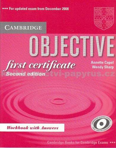 Annette Capel + Wendy Sharp: Objective First Certificate (updated exam) - Workbook with answers