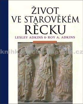 Lesley Adkins, Roy A. Adkins: Starověké Řecko