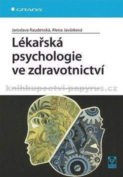 Alena Javůrková, Jaroslava Raudenská: Lékařská psychologie ve zdravotnictví