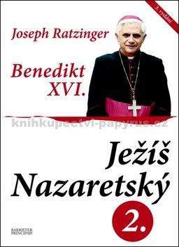 Benedikt XVI.: Ježíš Nazaretský II.