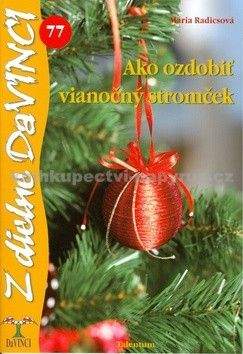Mária Radicsová: Ako ozdobiť vianočný stromček – DaVINCI 77