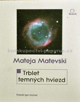 Mateja Matevski: Trblet temných hviezd