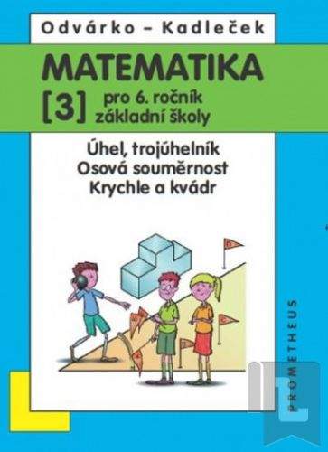 Oldřich Odvárko: Matematika pro 6. roč. ZŠ - 3.díl (Úhel, trojúhelník...) - 3. vydání