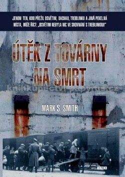 Mark S. Smith: Útěk z továrny na smrt