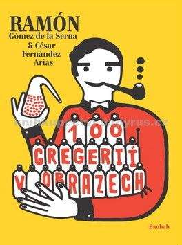Ramón Gómez de la Serna: 100 gregérií v obrazech
