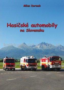 Milan Dermak: Hasičské automobily na Slovensku