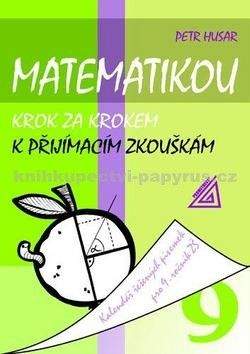 Petr Husar: Matematikou krok za krokem k přijímacím zkouškám - 9. ročník ZŠ