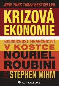 Nouriel Roubini, Stephen Mihm: Krizová ekonomie - Budoucnost finančnictví v kostce