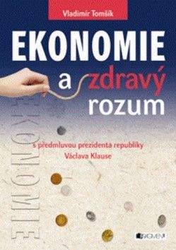 Vladimír Tomšík: Ekonomie a zdravý rozum