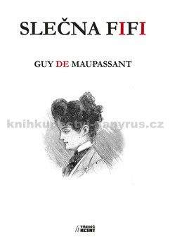 Guy de Maupassant: Slečna Fifi