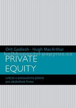 Orit Gadiesh, Hugh MacArthur: Private Equity