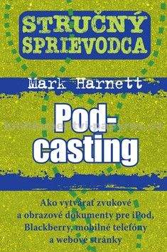 Mark Harnett: Stručný sprievodca Pod-casting