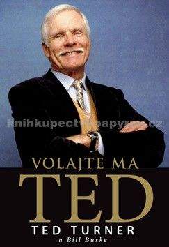 Ted Turner, Bill Burke: Volajte ma Ted