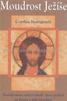Cynthia Bourgeault: Moudrost Ježíše