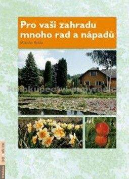 Miloslav Ryšán: Pro vaši zahradu mnoho rad a nápadů