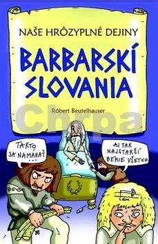 Robert Beutelhauser: Barbarskí Slovania
