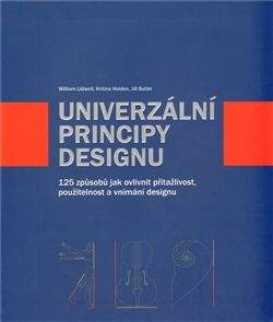 William Lidwell, Jill Butler, Kritina Holden: Univerzální principy designu