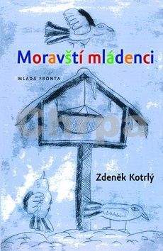 Zdeněk Kotrlý: Moravští mládenci