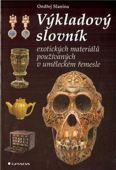 Ondřej Slanina: Výkladový slovník exotických materiálů používaných v uměleckém řemesle