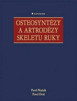 Pavel Maňák, Pavel Dráč: Osteosyntézy a artrodézy skeletu ruky