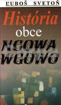 Ľuboš Svetoň: História obce Ngowa Wgowo