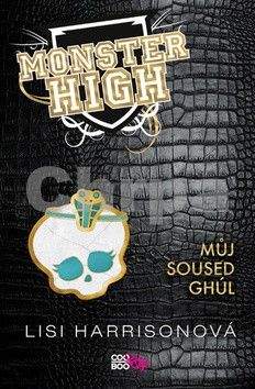 Lisi Harrison: Monster High 2 - Můj soused Ghúl