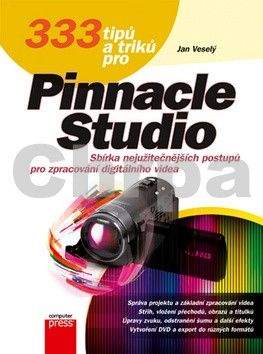 Jan Veselý: 333 tipů a triků pro Pinnacle Studio