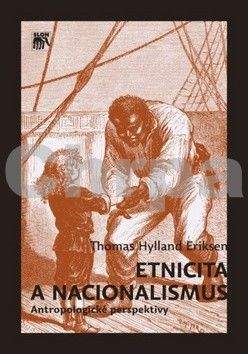 Thomas Hylland Eriksen: Etnicita a nacionalismus. Antropologické perspektivy