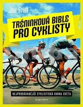 Joe Friel: Tréninková bible pro cyklisty