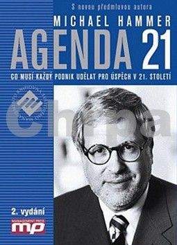 Michael Hammer: Agenda 21 - Co musí každý podnik udělat pro úspěch v 21. století
