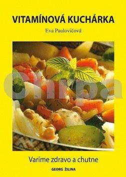 Eva Paulovičová: Vitamínová kuchárka