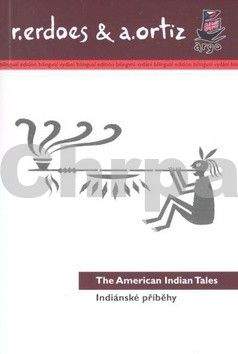 Richard Erdoes, Alfonso Ortiz: Indiánské příběhy / American Indian Tales