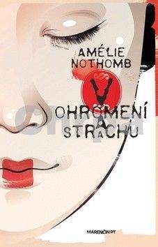 Amélie Nothomb: V ohromení a strachu
