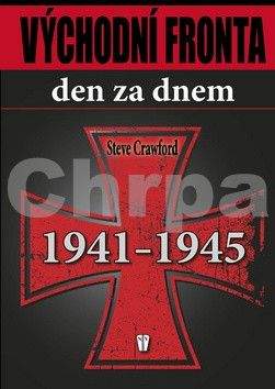 Steve Crawford: Východní fronta den za dnem 1941 - 1945