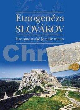 Richard Marsina, Peter Mulík: Etnogenéza Slovákov - Kto sme a aké je naše meno