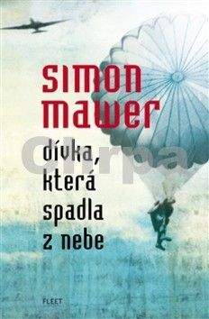 Simon Mawer: Dívka, která spadla z nebe