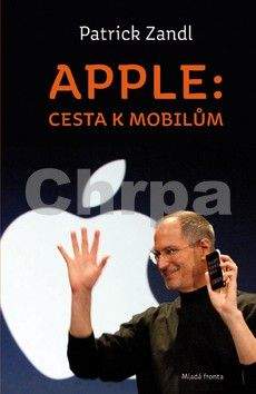 Patrick Zandl: Apple: Cesta k mobilům