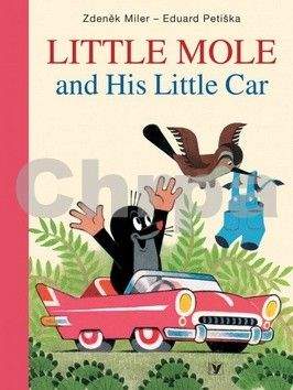 Eduard Petiška, Zdeněk Miler: Little Mole and His Little Car