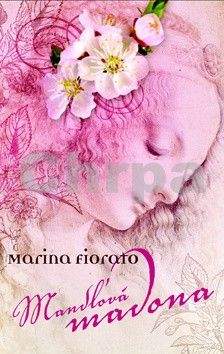 Marina Fiorato: Mandľová madona