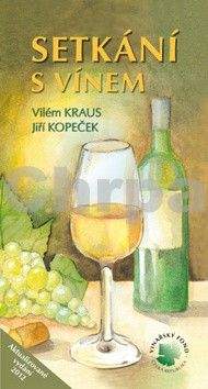 Vilém Kraus, Jiří Kopeček: Setkání s vínem