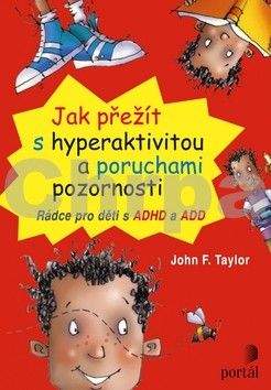 John F. Taylor: Jak přežít s hyperaktivitou a poruchami pozornosti