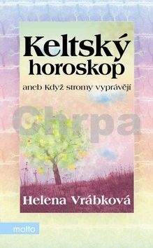 Helena Vrábková: Keltský horoskop aneb Když stromy vyprávějí
