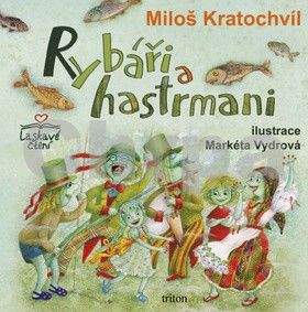 Miloš Kratochvíl: Rybáři a hastrmani